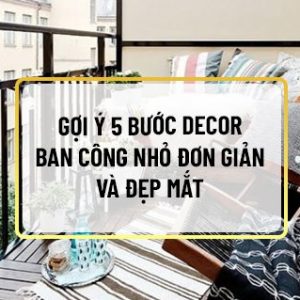 Ban công là một không gian rất dễ bị lãng quên trong nhà. Nếu bạn chưa có bất kỳ ý tưởng nào hãy tham khảo những gợi ý cách decor ban công nhỏ đơn giản và...