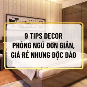 Bạn muốn trang trí phòng ngủ của mình trở nên đẹp mắt hơn nhưng khả năng tài chính không cho phép? Đừng lo lắng Sencom sẽ hướng dẫn cách decor phòng ngủ đơn...